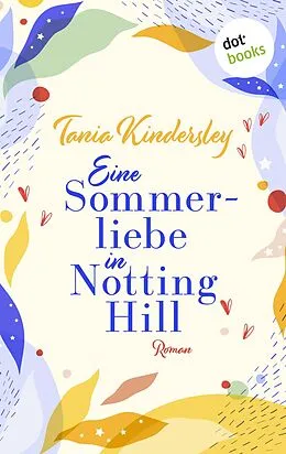 E-Book (epub) Eine Sommerliebe in Notting Hill von Tania Kindersley