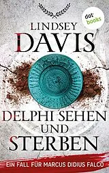 E-Book (epub) Delphi sehen und sterben von Lindsey Davis