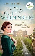 E-Book (epub) Gut Werdenberg - Stürme einer neuen Zeit von Annette Weber