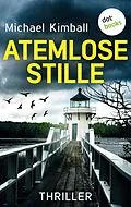 E-Book (epub) Atemlose Stille von Michael Kimball