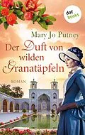 E-Book (epub) Der Duft von wilden Granatäpfeln von Mary Jo Putney