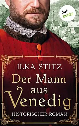 E-Book (epub) Der Mann aus Venedig - oder: Harzblut von Ilka Stitz