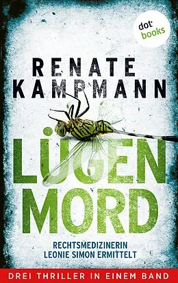 E-Book (epub) Lügenmord - Rechtsmedizinerin Leonie Simon ermittelt von Renate Kampmann