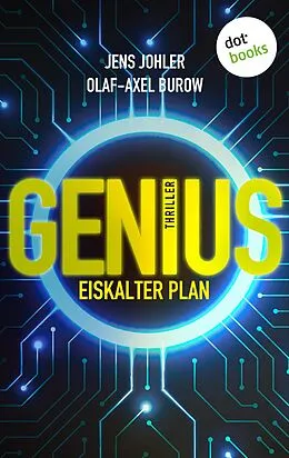 E-Book (epub) GENIUS - Eiskalter Plan von Olaf-Axel Burow, Jens Johler