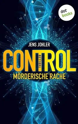 E-Book (epub) CONTROL - Mörderische Rache von Jens Johler