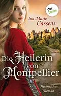 E-Book (epub) Die Heilerin von Montpellier von Ina-Marie Cassens