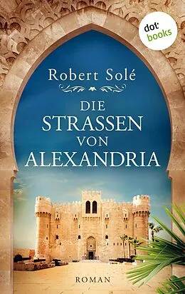 E-Book (epub) Die Straßen von Alexandria von Robert Solé