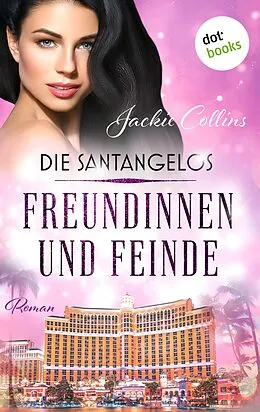 E-Book (epub) Die Santangelos: Freundinnen und Feinde von Jackie Collins