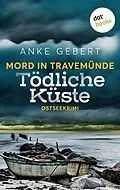 E-Book (epub) Mord in Travemünde: Tödliche Küste von Anke Gebert
