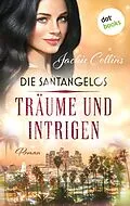 E-Book (epub) Die Santangelos: Träume und Intrigen von Jackie Collins