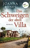 E-Book (epub) Das Schweigen der alten Villa von Joanna Hines