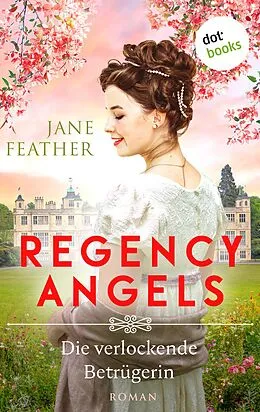 E-Book (epub) Regency Angels - Die verlockende Betrügerin von Jane Feather