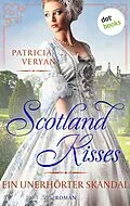E-Book (epub) Scotland Kisses - Ein unerhörter Skandal von Patricia Veryan