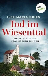 E-Book (epub) Tod im Wiesenttal von Ilse Maria Dries