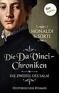E-Book (epub) Die Da-Vinci-Chroniken: Die Zweifel des Salaì von Rita Monaldi, Francesco Sorti