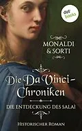 E-Book (epub) Die Da-Vinci-Chroniken: Die Entdeckung des Salaì von Rita Monaldi, Francesco Sorti