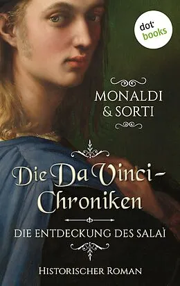 E-Book (epub) Die Da-Vinci-Chroniken: Die Entdeckung des Salaì von Rita Monaldi, Francesco Sorti