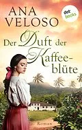 E-Book (epub) Der Duft der Kaffeeblüte von Ana Veloso