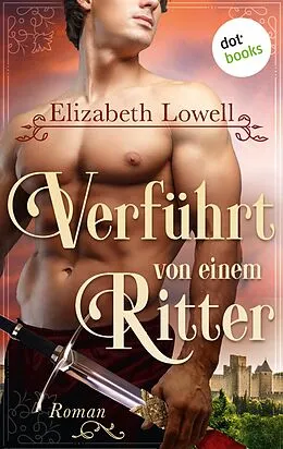 E-Book (epub) Verführt von einem Ritter von Elizabeth Lowell