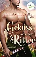 E-Book (epub) Geküsst von einem Ritter von Elizabeth Lowell