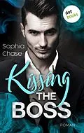 E-Book (epub) Kissing the Boss - oder: Falling - verfallen von Sophia Chase