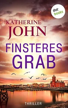 E-Book (epub) Finsteres Grab von Katherine John