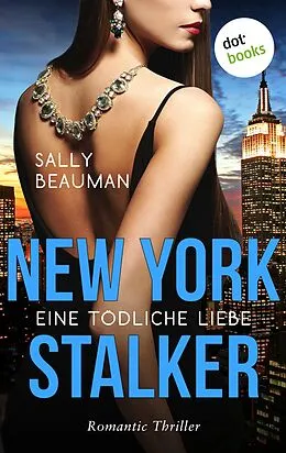 E-Book (epub) New York Stalker - Eine tödliche Liebe von Sally Beauman