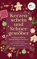 E-Book (epub) Kerzenschein und Schneegestöber von Tanja Kinkel, Steffi von Wolff, Pippa Arden
