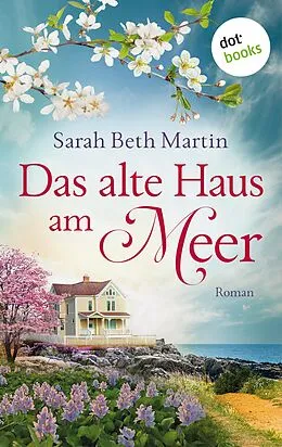 E-Book (epub) Das alte Haus am Meer von Sarah Beth Martin