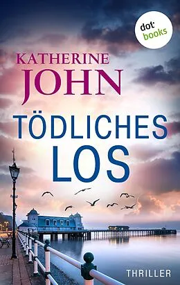 E-Book (epub) Tödliches Los - oder: Leblos von Katherine John
