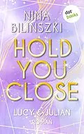 E-Book (epub) Hold you close: Lucy & Julian von Nina Bilinszki