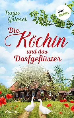 E-Book (epub) Die Köchin und das Dorfgeflüster von Tanja Griesel