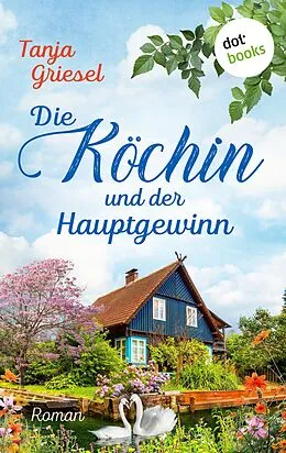 E-Book (epub) Die Köchin und der Hauptgewinn von Tanja Griesel