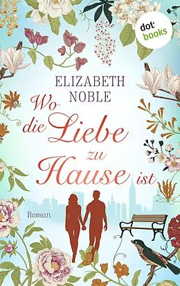 E-Book (epub) Wo die Liebe zu Hause ist von Elizabeth Noble