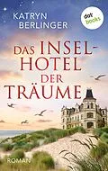 E-Book (epub) Das Inselhotel der Träume von Katryn Berlinger