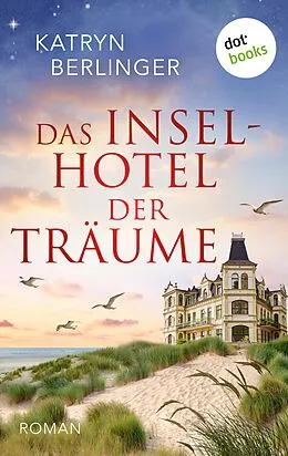E-Book (epub) Das Inselhotel der Träume von Katryn Berlinger