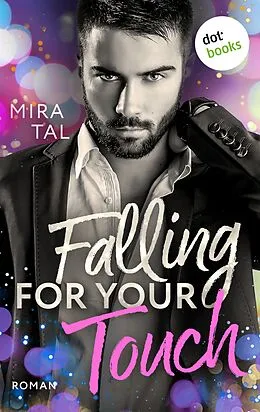 E-Book (epub) Falling For Your Touch von Mira Tal