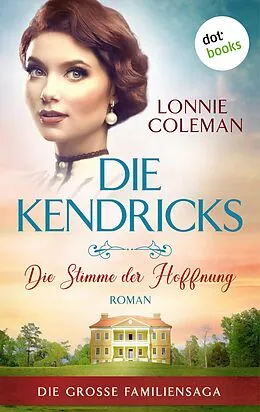 E-Book (epub) Die Kendricks: Die Stimme der Hoffnung von Lonnie Coleman