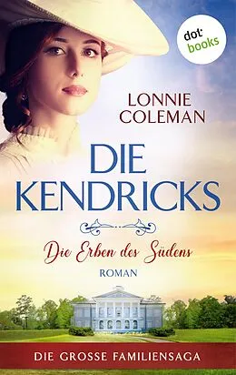 E-Book (epub) Die Kendricks: Die Erben des Südens von Lonnie Coleman
