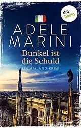 E-Book (epub) Dunkel ist die Schuld von Adele Marini
