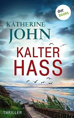 E-Book (epub) Kalter Hass - oder: Regungslos von Katherine John