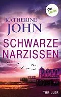 E-Book (epub) Schwarze Narzissen - oder: Schonungslos von Katherine John