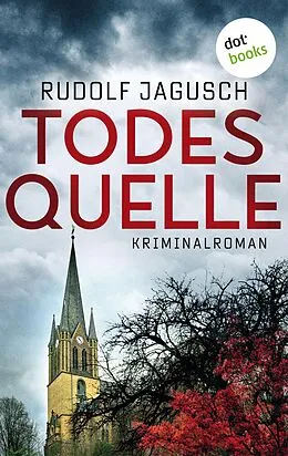 E-Book (epub) Todesquelle von Rudolf Jagusch