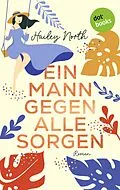 E-Book (epub) Ein Mann gegen alle Sorgen von Hailey North