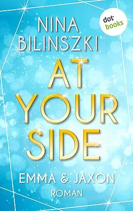 E-Book (epub) At your side: Emma & Jaxon von Nina Bilinszki