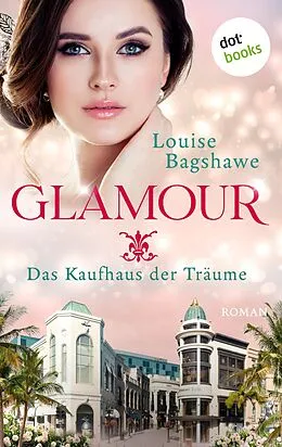 E-Book (epub) Glamour - Das Kaufhaus der Träume von Louise Bagshawe