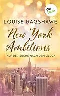 E-Book (epub) New York Ambitions von Louise Bagshawe