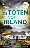 E-Book (epub) Die Toten von Irland von Julie Parsons