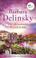 E-Book (epub) Ein Neuanfang in Casco Bay von Barbara Delinsky