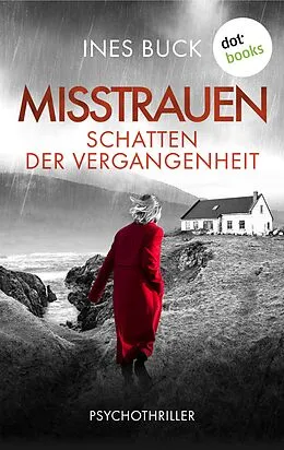 E-Book (epub) Misstrauen - Schatten der Vergangenheit von Ines Buck